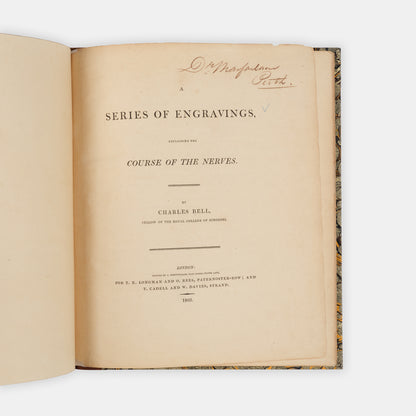 First edition of this early work by the prominent surgeon and anatomical illustrator Charles Bell, A Series of Engravings, Explaining the Course of the Nerves, published in 1803.