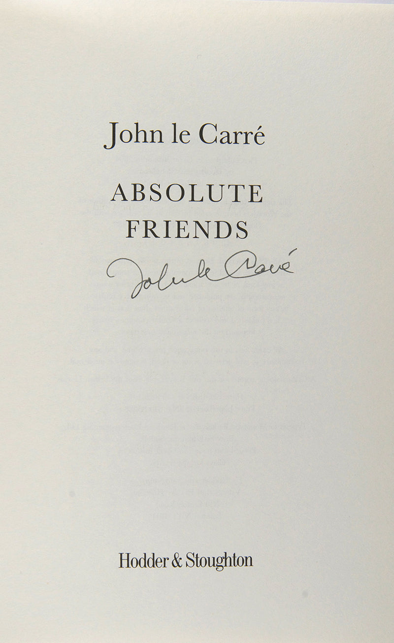 First edition copy of John Le Carré's Absolute Friends, signed on title-page, post 9/11, the novel promariy depicts and endearing friendship initially formed in 1960s Berlin