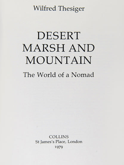 Signed limited edition of Wilfrid Thesiger's Desert, Marsh and Mountain, recounting the Gulf, Iraq and Yemen, just 1 of 160 copies.