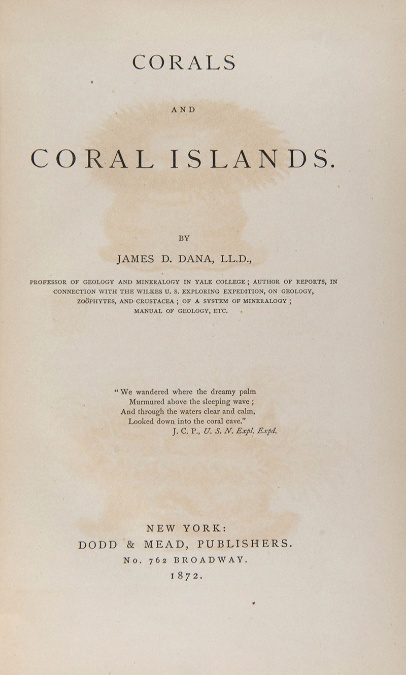 First edition of the important geological book Corals & Coral Islands by James Dwight Dana, a presentation copy inscribed by the author.