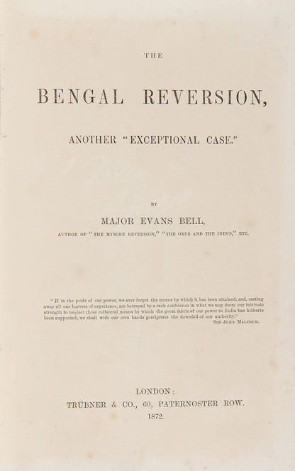 First edition of The Bengal Reversion by Evans Bell, a scarce treatise criticising the governance of Bengal by the British, and succesfully predicted the Non co-operation movement and Indian independence by nearly 50 years.