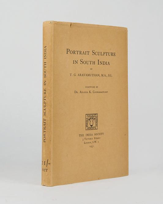 First edition of Portrait Sculpture in South India by Thirukannangudi G. Aravamuthan, scarce study of Indian sculpture in archaeology.