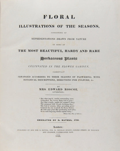 First and only edition of Floral Illustrations of the Seasons, 55 fine floral plates by Margaret Roscoe, published in seven parts between 1829 and 1831.