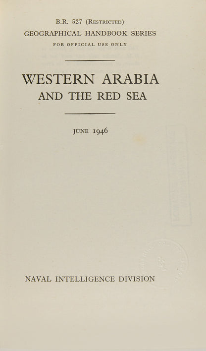 First edition of the Geographical Handbook for Western Arabia and the Red Sea includes geology, geography, the coasts, climate, history, people, ports and towns etc. 
