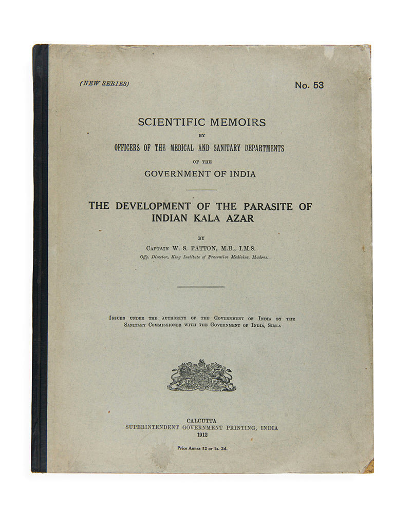 First edition of The Development of the Parasite of the Indian Kala Azar by W. S> Patton, a scarce scientific paper printed in India.