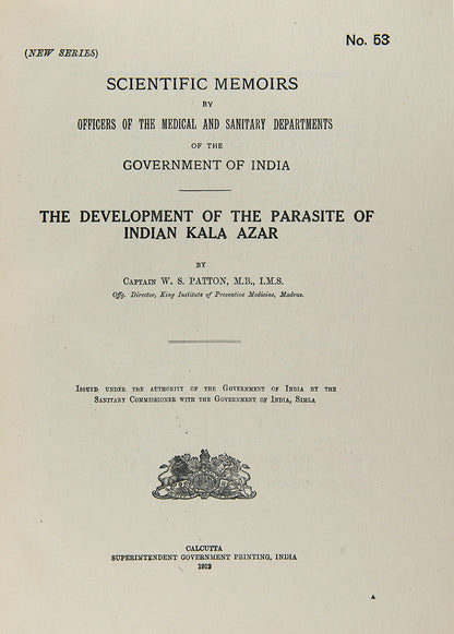 First edition of The Development of the Parasite of the Indian Kala Azar by W. S> Patton, a scarce scientific paper printed in India.