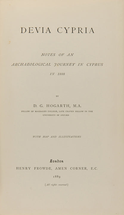 Hogarth's Devia Cypria, his first publication in which he records his excavations around Paphos and the Carpas Peninsula, under the aegis of the Cyprus exploration fund. 