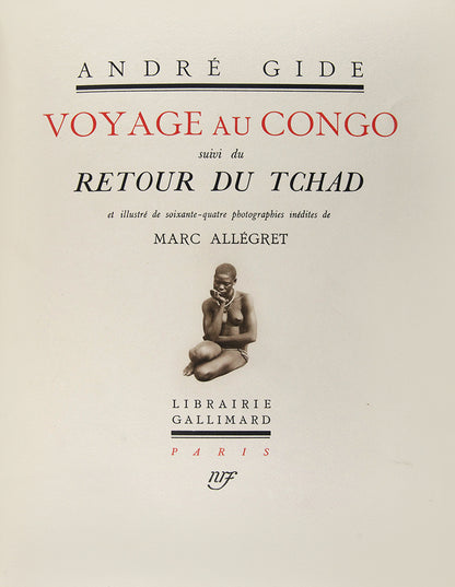First edition of Andre Gide's Voyage au Congo, with Marc Allegret's famous sepia heliographed photographs.