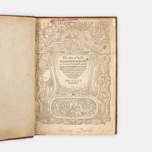 The first edition in English of Niccolò Machiavelli's The Arte of Warre, translated out of the Italian original by Peter Whitehorne