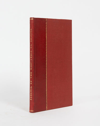 A Review of the Arguments and Allegations Which Have Been Offered to Parliament Against the Renewal of the East-India Company's Charter, 1829, First edition
