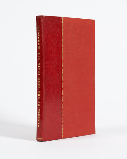 First edition of The Question as to the Renewal of the East India Company's Monopoly Examined, 1812, scarce with only 7 UK institutional copies.