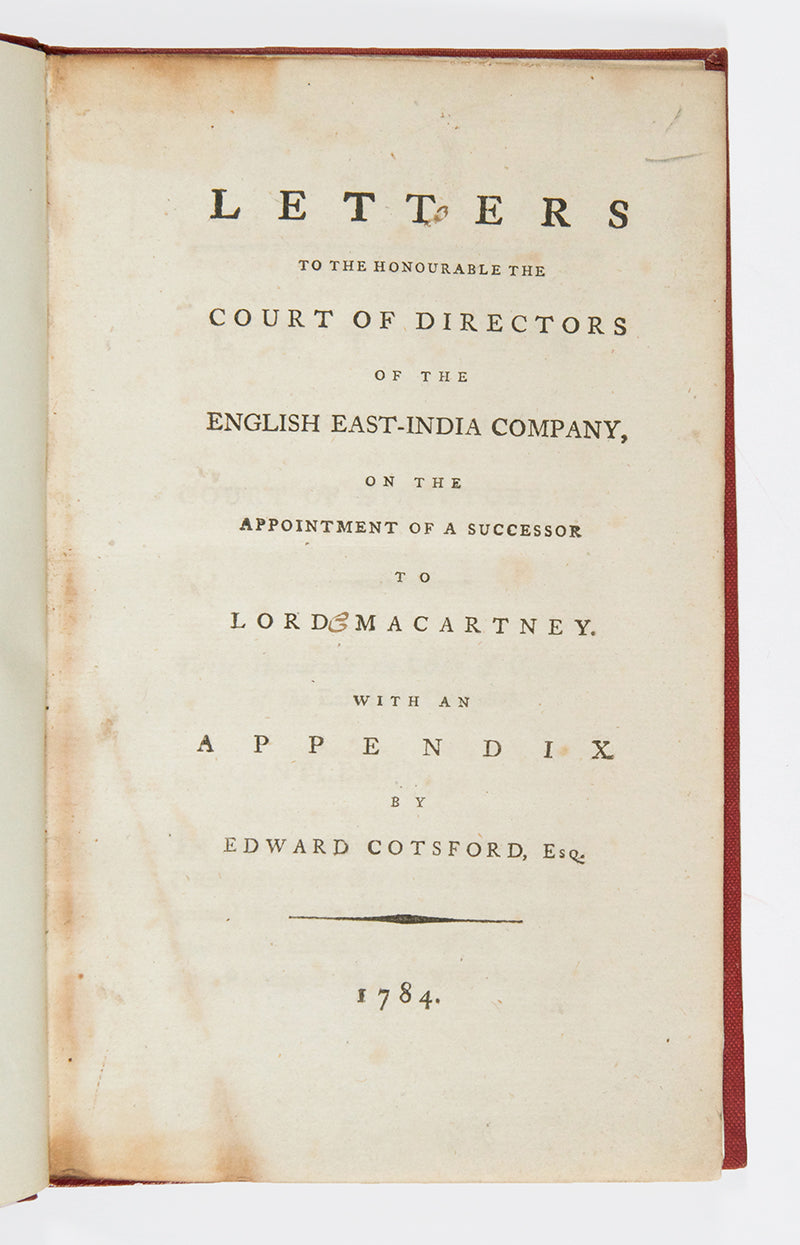 First edition of Letters to the Honourable the Court of Directors by Edwars Cotsford, in an attempt to bid for the role of the Governor of Madras.