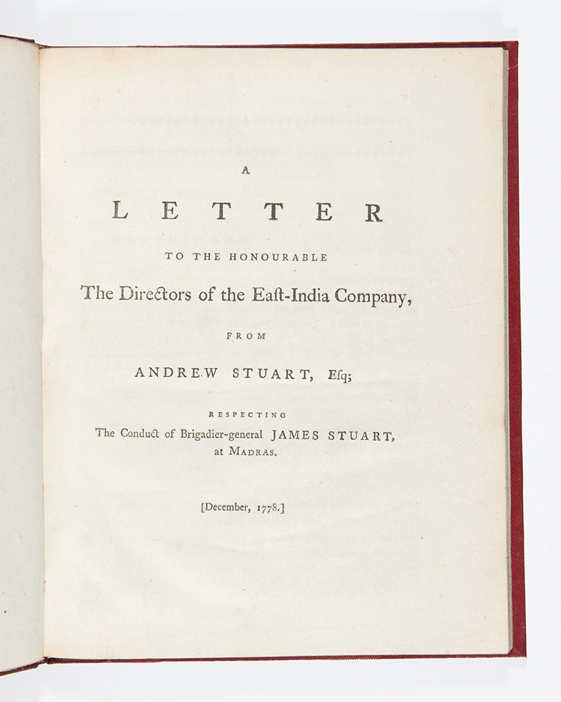 First edition of A Letter to the Honourable Directors of the East-India Company by Andrew Stuart, an important letter about the controversy surrounding the arrest of George Pigot, Governor of Madras, in 1776