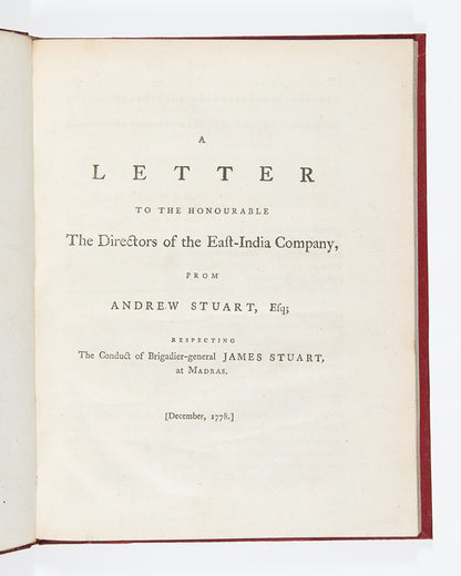 First edition of A Letter to the Honourable Directors of the East-India Company by Andrew Stuart, an important letter about the controversy surrounding the arrest of George Pigot, Governor of Madras, in 1776