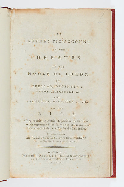 First edition of An Authentic Account of the Debates in the House of Lords, scarce and important pamphlet recounting the debates in the House which would result in Pitt's India Act of 1784.