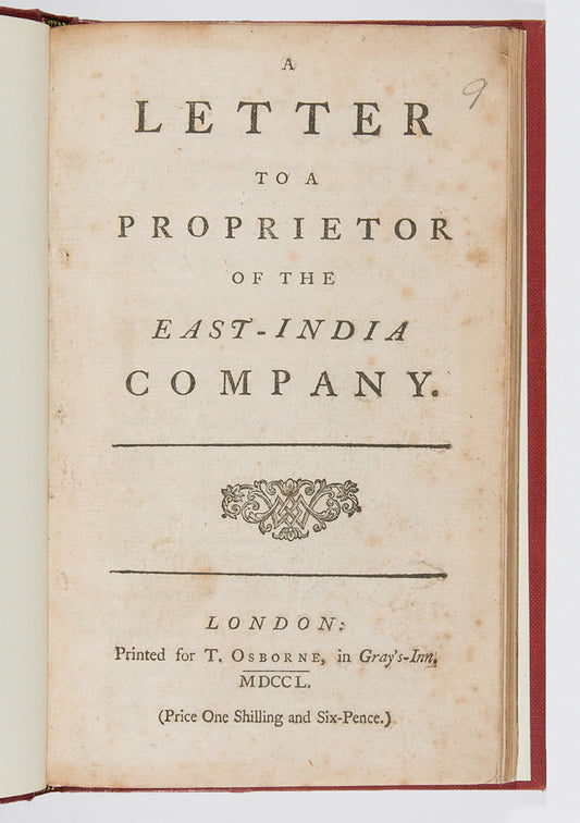 First edition of A Letter to a Proprietor of the East-India Company, 1750, important pamphlet criticising the Treaty of Aix-la-Chapelle which ransomed Madras back to the British in 1850.