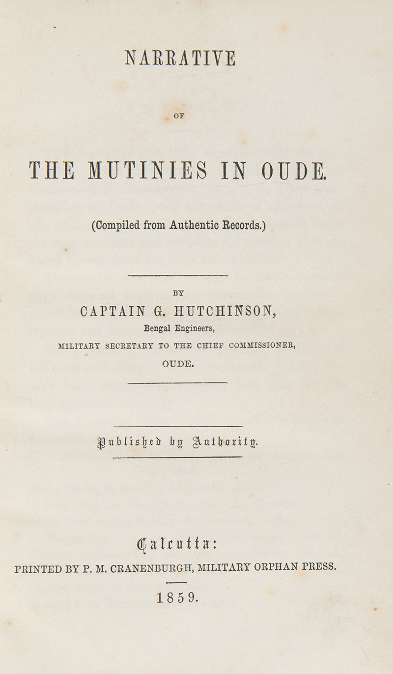 First edition of Narrative of the Mutinies in Oude by G Hutchinson, a sarce firsthand account of the events of the Indian Rebellion in Oudh.