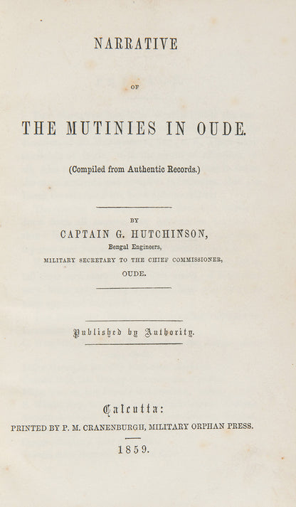 First edition of Narrative of the Mutinies in Oude by G Hutchinson, a sarce firsthand account of the events of the Indian Rebellion in Oudh.