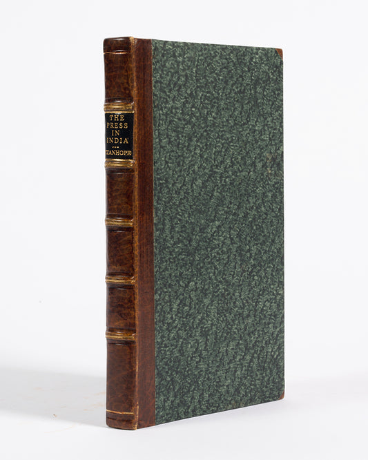 First edition of Sketch of the History and Influence of the Press in British India by Leicester Stanhope, a acarce work arguing for a free press in India.
