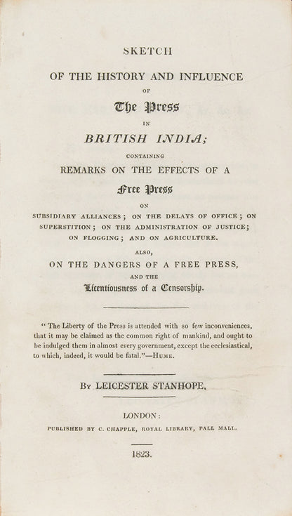 First edition of Sketch of the History and Influence of the Press in British India by Leicester Stanhope, a acarce work arguing for a free press in India.