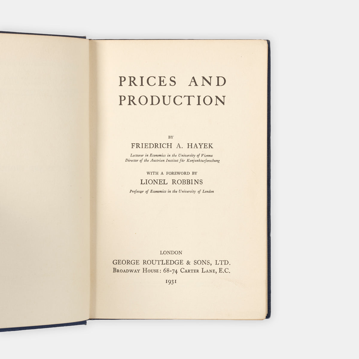 The first edition of Friedrich August von Hayek's Prices and Production, published after his lecture series given at the London School of Economics in 1930-1931, preceding the German language edition