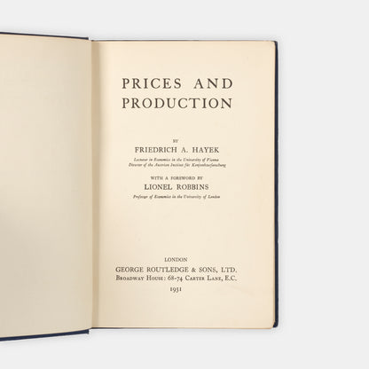 The first edition of Friedrich August von Hayek's Prices and Production, published after his lecture series given at the London School of Economics in 1930-1931, preceding the German language edition