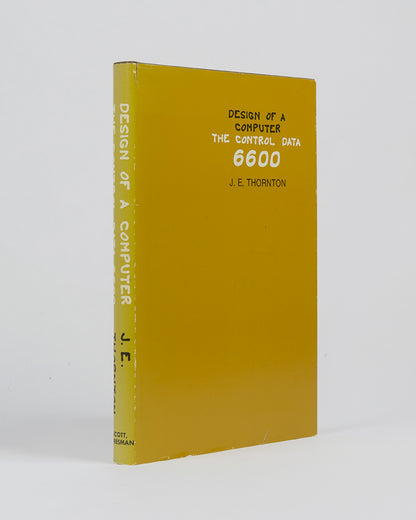 First edition of this important book on the first successful supercomputer, the Control Data 6600, by its developers J.E Thornton and Seymour Cray.