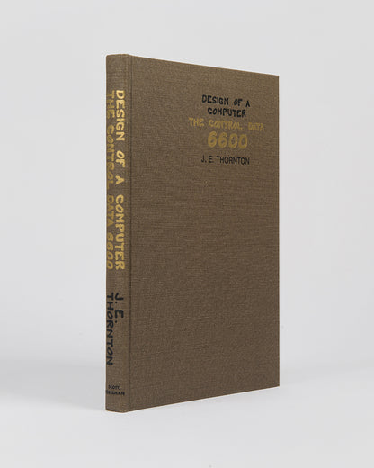 First edition of this important book on the first successful supercomputer, the Control Data 6600, by its developers J.E Thornton and Seymour Cray.