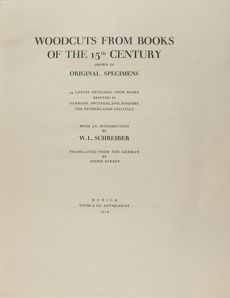 One of the rarest and most desirable plate books of the early 20th century, W.L. Schreiber's Woodcuts from Books of the 15th Century houses 55 incunable leaves, all with woodcut illustrations, and including 20 leaves in hand colour.