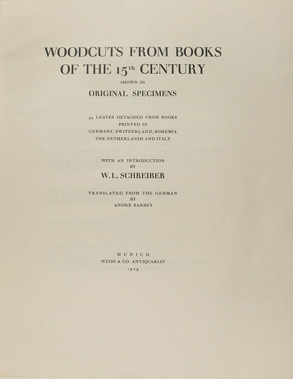 One of the rarest and most desirable plate books of the early 20th century, W.L. Schreiber's Woodcuts from Books of the 15th Century houses 55 incunable leaves, all with woodcut illustrations, and including 20 leaves in hand colour.