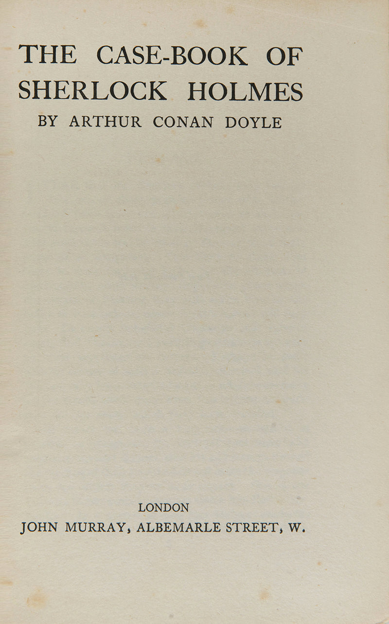 A first edition of Arthur Conan Doyle's Case-Book of Sherlock Holmes. 