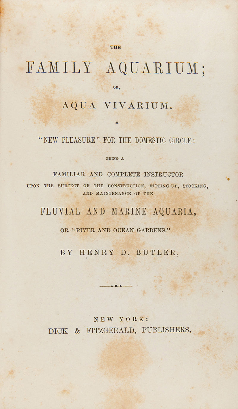 First edition of The Family Aquarium by Henry D. Butler, one of the first books on aquariums as a hobby, published in 1858.