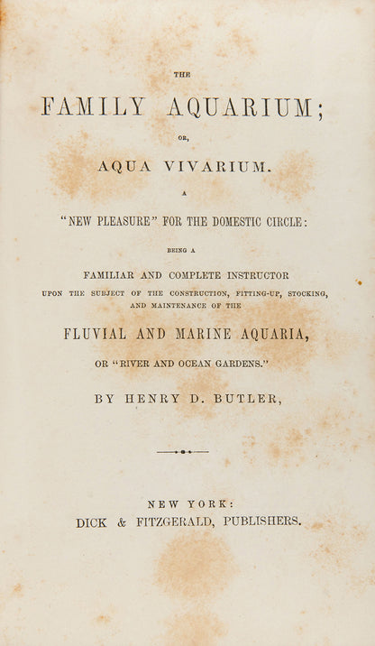 First edition of The Family Aquarium by Henry D. Butler, one of the first books on aquariums as a hobby, published in 1858.