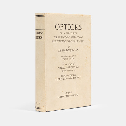 Fifth edition of Newton's Opticks, the first published since the fourth edition of 1730, and the first with Albert Einstein's foreword. An unusually nice copy in the uncommon diust jacket.