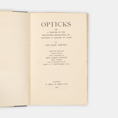 Fifth edition of Newton's Opticks, the first published since the fourth edition of 1730, and the first with Albert Einstein's foreword. An unusually nice copy in the uncommon diust jacket.