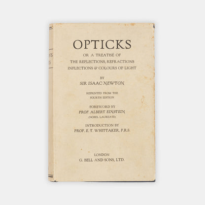 Fifth edition of Newton's Opticks, the first published since the fourth edition of 1730, and the first with Albert Einstein's foreword. An unusually nice copy in the uncommon diust jacket.
