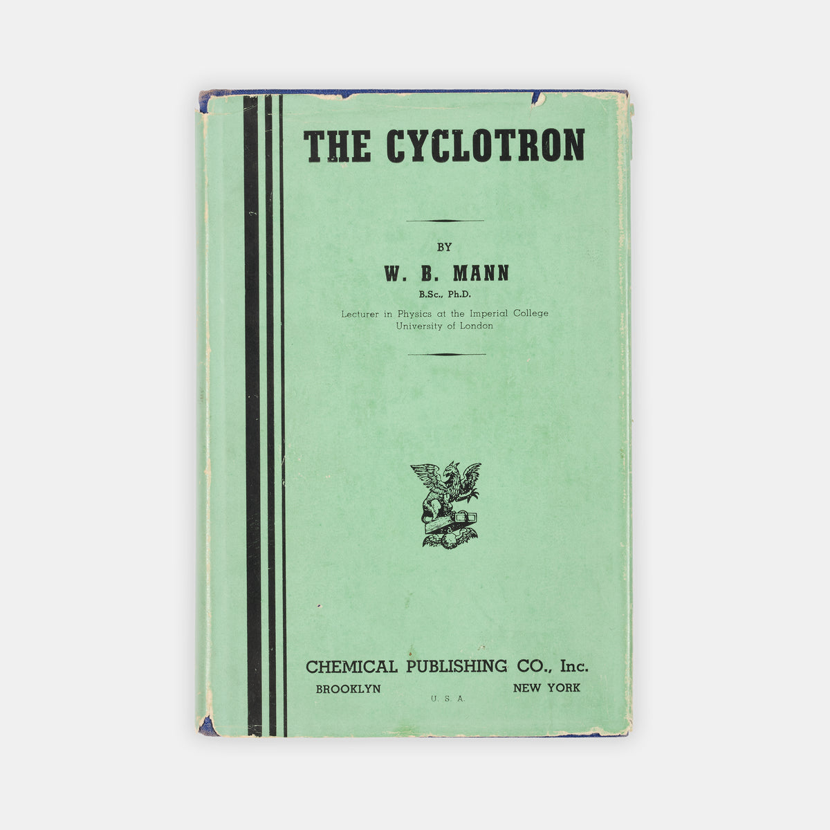First edition of the first conventionally published book on the Berkeleye cyclotron, by Wilfrid B. Mann, a student of Ernest O. Lawrence.