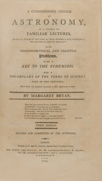 Third edition of A Comperndious System of Astronomy, an important book by one of the early promoters of science education for girls, Margaret Bryan. 