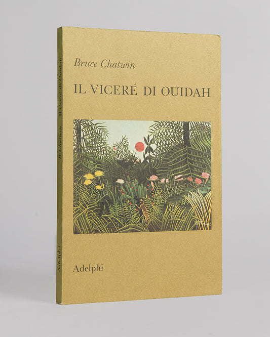The first Italian edition of Bruce Chatwin's <em>Il Viceré Di Ouidah</em> or<em> The Viceroy of Ouida.</em>