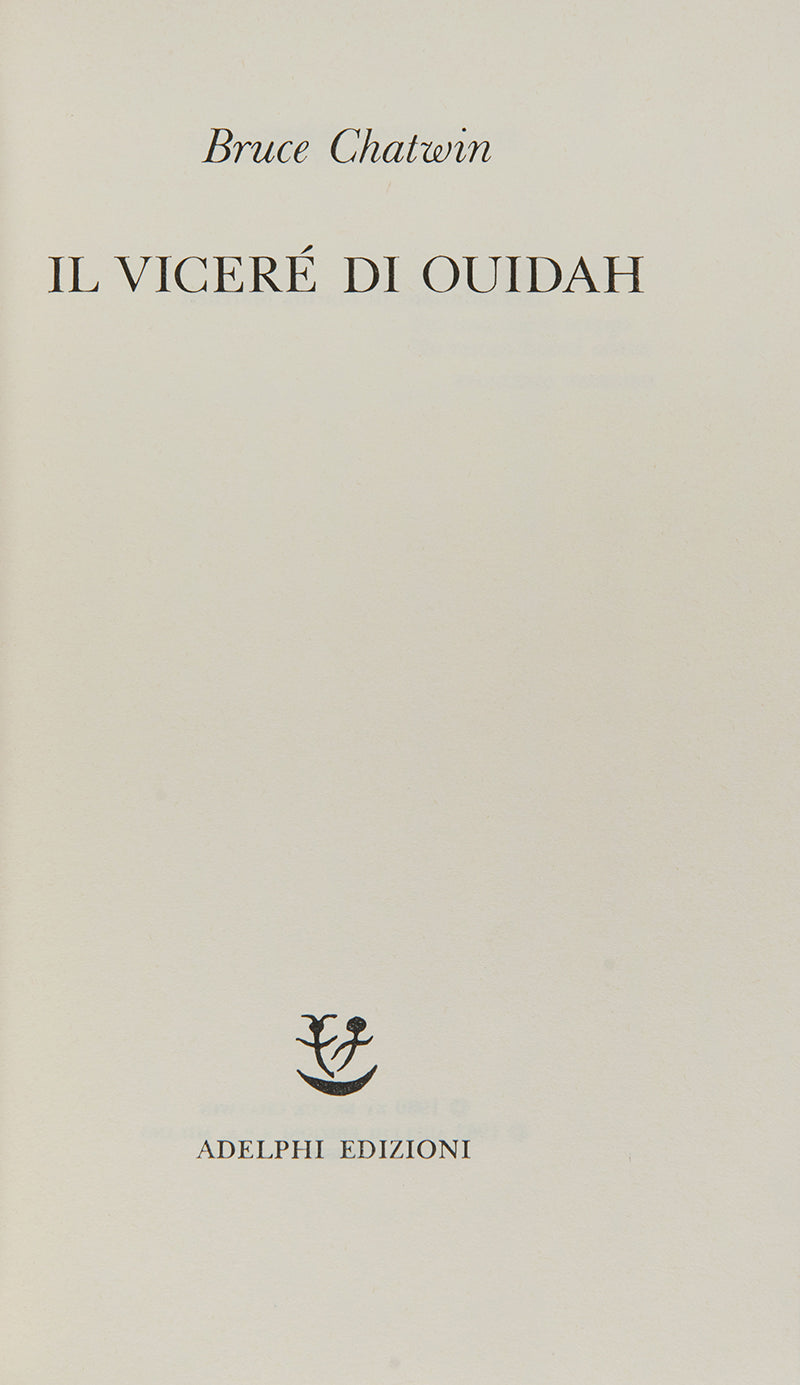 The first Italian edition of Bruce Chatwin's Il Viceré Di Ouidah or The Viceroy of Ouida.