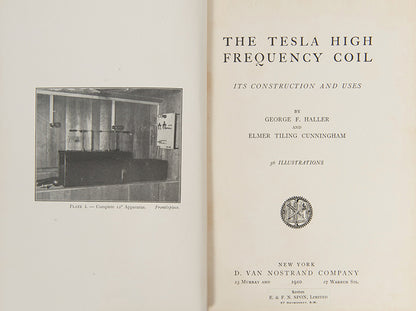 A first edition of the well-illustrated copy of The Tesla High Frequency Coil by George F. Haller and Elmer Tilling Cunningham