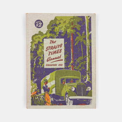 First edition of the 1941 issue of the The Straits Times Annual of Singapore, profusely illustrated and revealing life in Singapore and Southeast Asia.