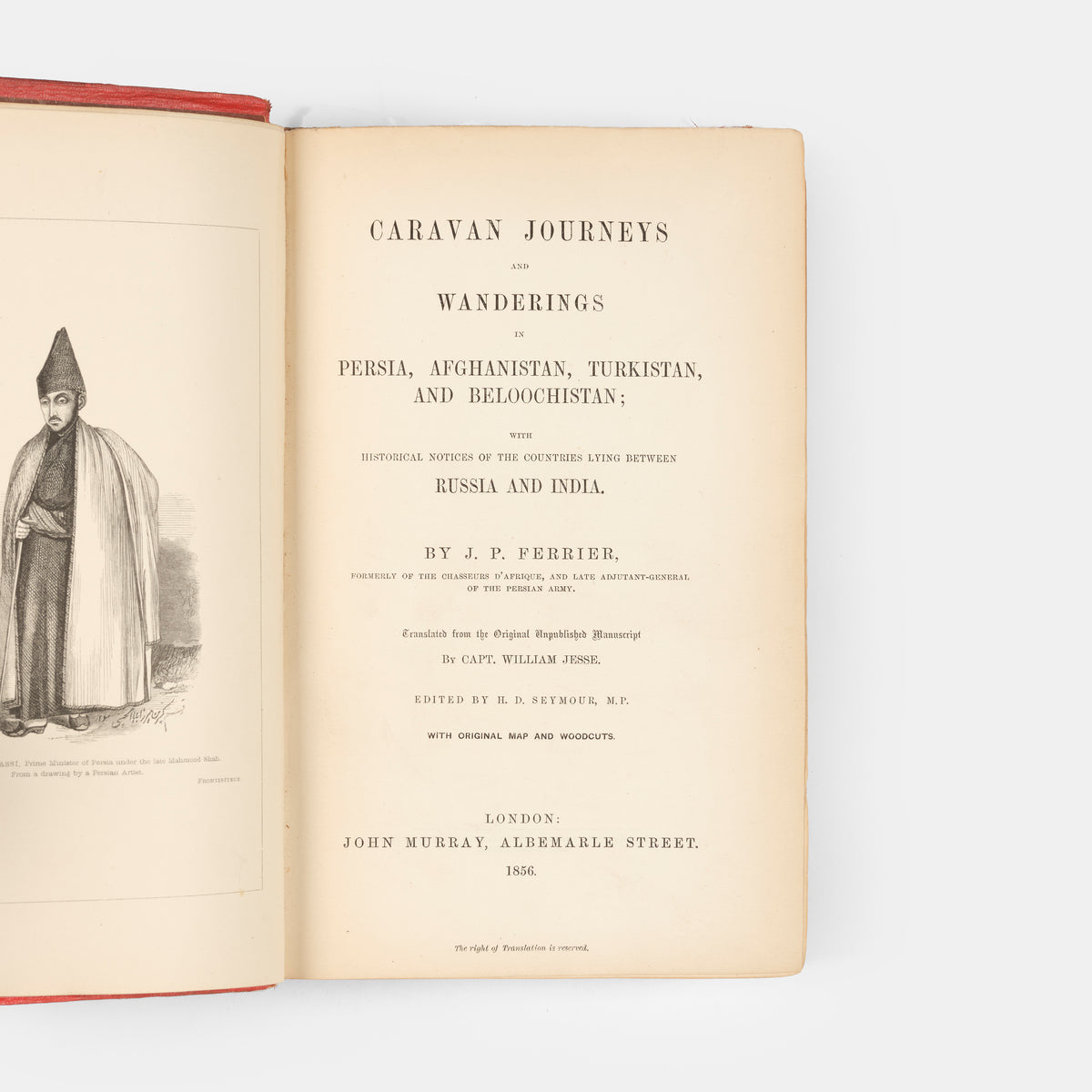 First edition in the original cloth of Caravan Caravan Journeys and Wanderings in Persia, Afghanistan, Turkistan, and Beloochistan, by Joseph Ferrier.