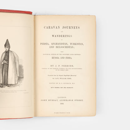 First edition in the original cloth of Caravan Caravan Journeys and Wanderings in Persia, Afghanistan, Turkistan, and Beloochistan, by Joseph Ferrier.