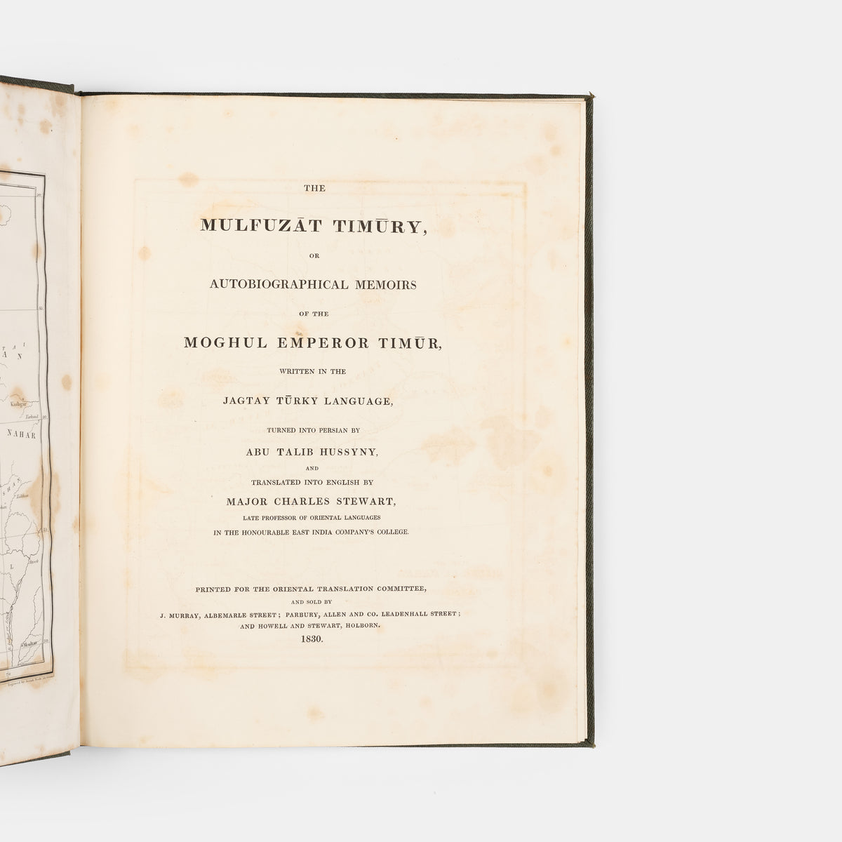 First edition of the The Mulfuzat Timury by Charles Stewart, the first Western translation of the <em>Malfuzat-i Timuri</em>, allegedly Timur's own autobiography and one of the few primary sources of his reign alongside the Zafarnama.