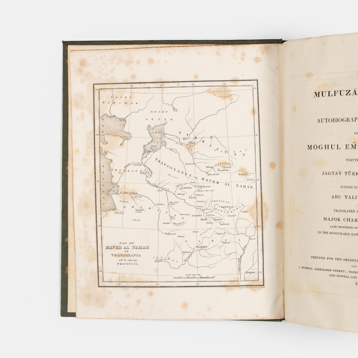 First edition of the The Mulfuzat Timury by Charles Stewart, the first Western translation of the <em>Malfuzat-i Timuri</em>, allegedly Timur's own autobiography and one of the few primary sources of his reign alongside the Zafarnama.
