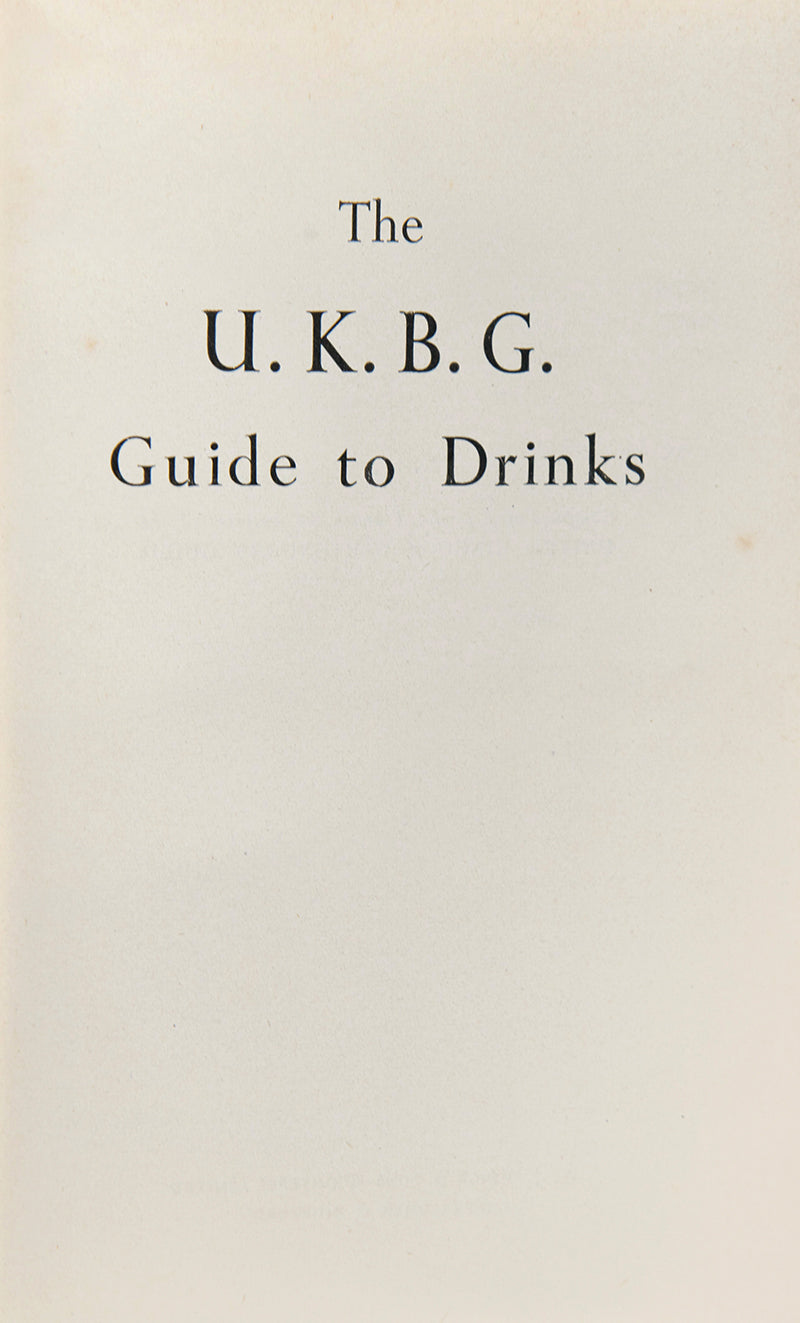 A lovely, scarce copy of the first edition of The U.K.B.G. Guide to Drinks.