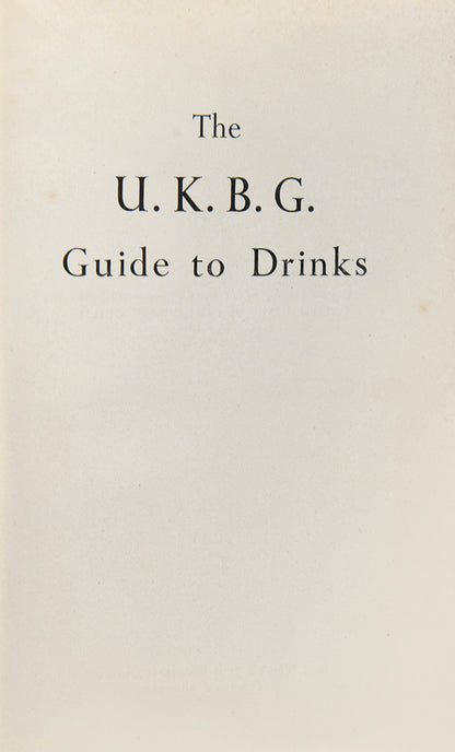 A lovely, scarce copy of the first edition of The U.K.B.G. Guide to Drinks.