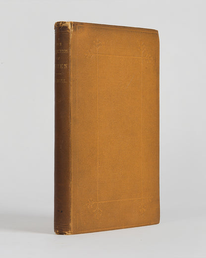 The first edition of this essay by J.S. Mill on The Subjetion of Women, advocating equality in the treatment of the sexes