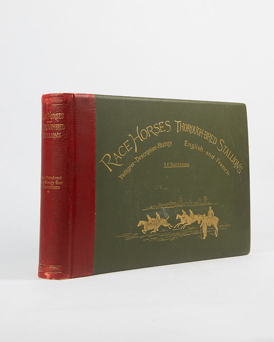 A beautifully illustrated account of S.F Touchstone's Race Horses and Thorough-Bred Stallions.